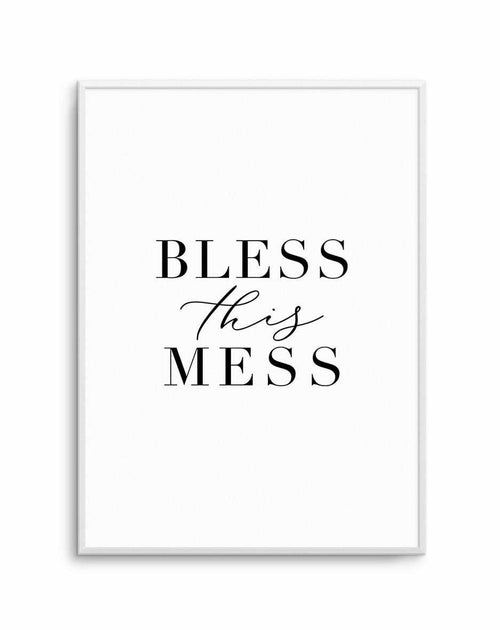 Bless This Mess Art Print-PRINT-Olive et Oriel-Olive et Oriel-A5 | 5.8" x 8.3" | 14.8 x 21cm-Unframed Art Print-With White Border-Buy-Australian-Art-Prints-Online-with-Olive-et-Oriel-Your-Artwork-Specialists-Austrailia-Decorate-With-Coastal-Photo-Wall-Art-Prints-From-Our-Beach-House-Artwork-Collection-Fine-Poster-and-Framed-Artwork