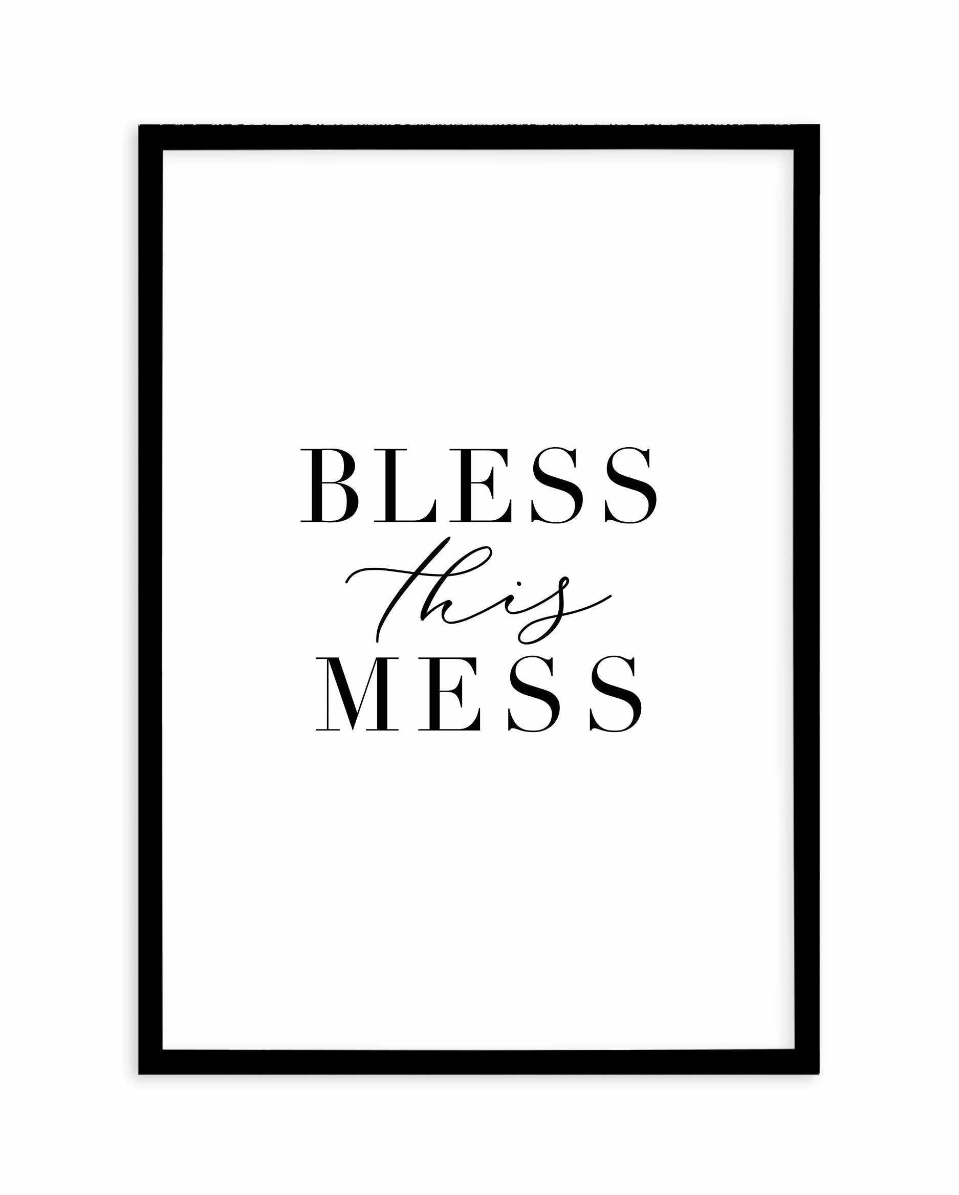 Bless This Mess Art Print-PRINT-Olive et Oriel-Olive et Oriel-A5 | 5.8" x 8.3" | 14.8 x 21cm-Black-With White Border-Buy-Australian-Art-Prints-Online-with-Olive-et-Oriel-Your-Artwork-Specialists-Austrailia-Decorate-With-Coastal-Photo-Wall-Art-Prints-From-Our-Beach-House-Artwork-Collection-Fine-Poster-and-Framed-Artwork