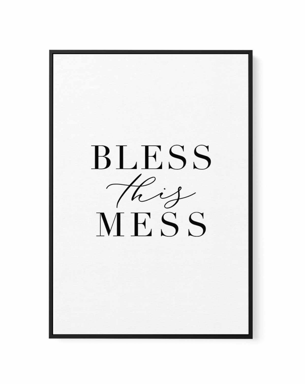 Bless This Mess | Framed Canvas-CANVAS-You can shop wall art online with Olive et Oriel for everything from abstract art to fun kids wall art. Our beautiful modern art prints and canvas art are available from large canvas prints to wall art paintings and our proudly Australian artwork collection offers only the highest quality framed large wall art and canvas art Australia - You can buy fashion photography prints or Hampton print posters and paintings on canvas from Olive et Oriel and have them 