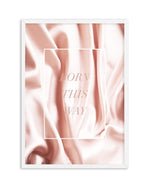 Born This Way | Pink Art Print-PRINT-Olive et Oriel-Olive et Oriel-A5 | 5.8" x 8.3" | 14.8 x 21cm-White-With White Border-Buy-Australian-Art-Prints-Online-with-Olive-et-Oriel-Your-Artwork-Specialists-Austrailia-Decorate-With-Coastal-Photo-Wall-Art-Prints-From-Our-Beach-House-Artwork-Collection-Fine-Poster-and-Framed-Artwork