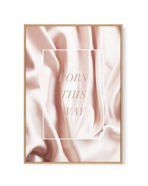 Born This Way | Pink | Framed Canvas-CANVAS-You can shop wall art online with Olive et Oriel for everything from abstract art to fun kids wall art. Our beautiful modern art prints and canvas art are available from large canvas prints to wall art paintings and our proudly Australian artwork collection offers only the highest quality framed large wall art and canvas art Australia - You can buy fashion photography prints or Hampton print posters and paintings on canvas from Olive et Oriel and have 