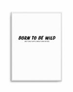Born To Be Wild | 2 Colour Options Art Print-PRINT-Olive et Oriel-Olive et Oriel-Buy-Australian-Art-Prints-Online-with-Olive-et-Oriel-Your-Artwork-Specialists-Austrailia-Decorate-With-Coastal-Photo-Wall-Art-Prints-From-Our-Beach-House-Artwork-Collection-Fine-Poster-and-Framed-Artwork