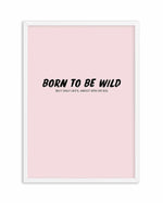 Born To Be Wild | 2 Colour Options Art Print-PRINT-Olive et Oriel-Olive et Oriel-A5 | 5.8" x 8.3" | 14.8 x 21cm-White-With White Border-Buy-Australian-Art-Prints-Online-with-Olive-et-Oriel-Your-Artwork-Specialists-Austrailia-Decorate-With-Coastal-Photo-Wall-Art-Prints-From-Our-Beach-House-Artwork-Collection-Fine-Poster-and-Framed-Artwork