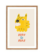 Born to Roar Art Print-PRINT-Olive et Oriel-Olive et Oriel-Buy-Australian-Art-Prints-Online-with-Olive-et-Oriel-Your-Artwork-Specialists-Austrailia-Decorate-With-Coastal-Photo-Wall-Art-Prints-From-Our-Beach-House-Artwork-Collection-Fine-Poster-and-Framed-Artwork