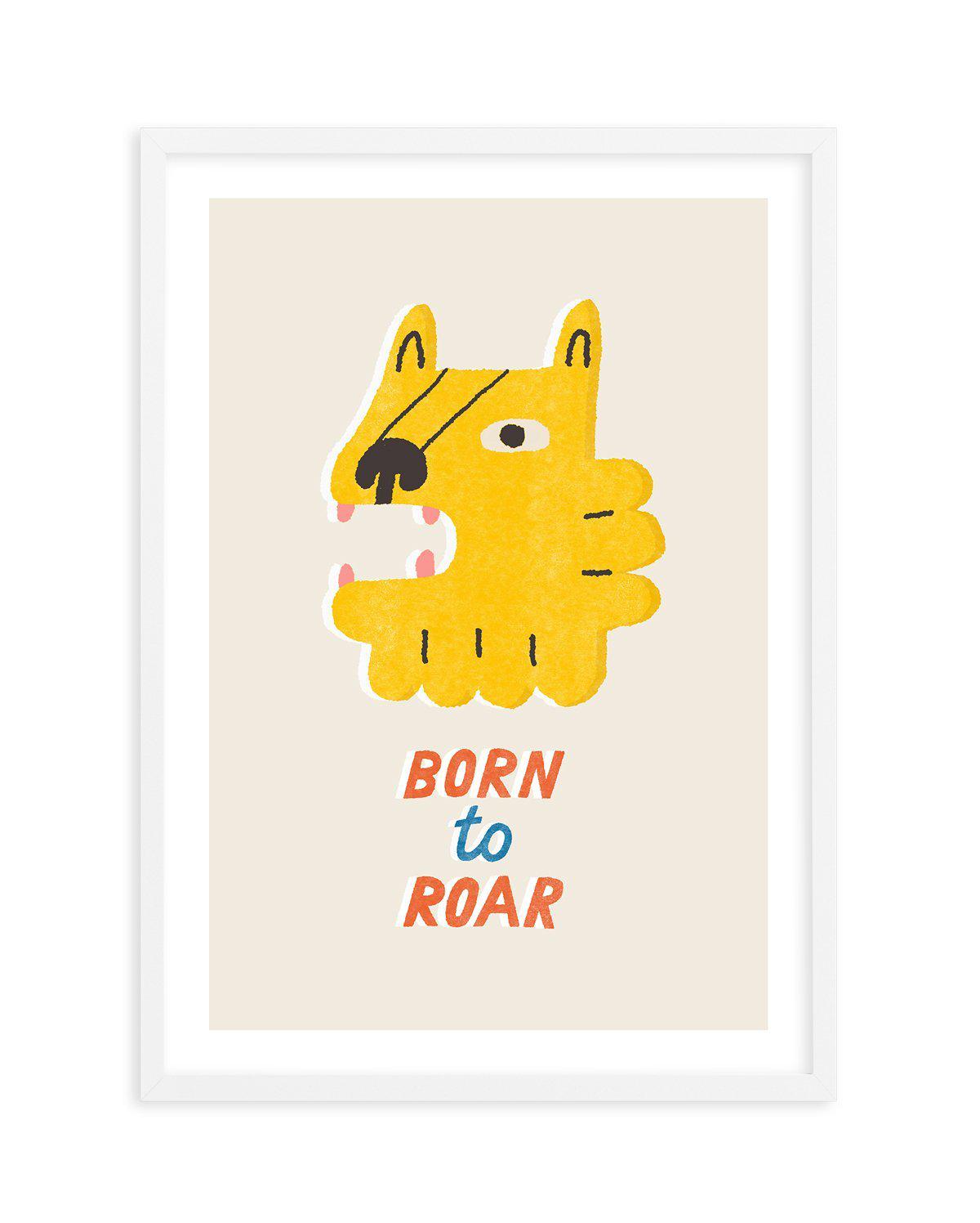 Born to Roar Art Print-PRINT-Olive et Oriel-Olive et Oriel-A5 | 5.8" x 8.3" | 14.8 x 21cm-White-With White Border-Buy-Australian-Art-Prints-Online-with-Olive-et-Oriel-Your-Artwork-Specialists-Austrailia-Decorate-With-Coastal-Photo-Wall-Art-Prints-From-Our-Beach-House-Artwork-Collection-Fine-Poster-and-Framed-Artwork