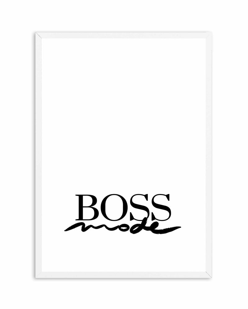 Boss Mode Art Print-PRINT-Olive et Oriel-Olive et Oriel-A5 | 5.8" x 8.3" | 14.8 x 21cm-White-With White Border-Buy-Australian-Art-Prints-Online-with-Olive-et-Oriel-Your-Artwork-Specialists-Austrailia-Decorate-With-Coastal-Photo-Wall-Art-Prints-From-Our-Beach-House-Artwork-Collection-Fine-Poster-and-Framed-Artwork