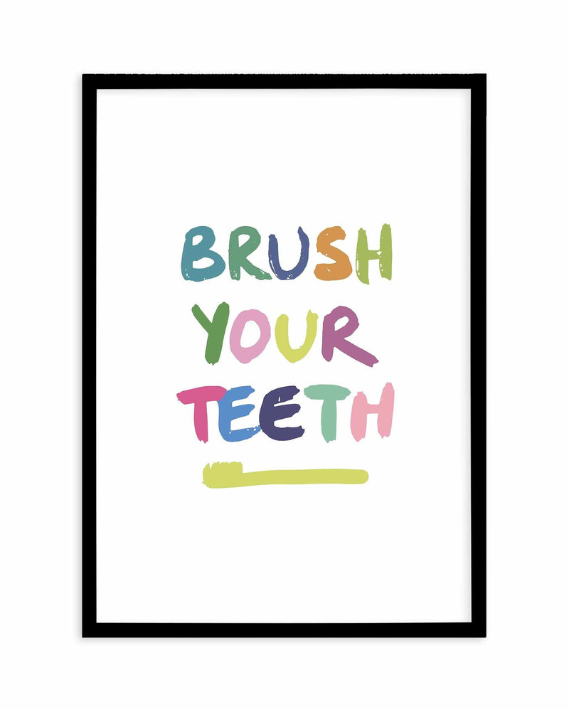 Brush Your Teeth Art Print-PRINT-Olive et Oriel-Olive et Oriel-A5 | 5.8" x 8.3" | 14.8 x 21cm-Black-With White Border-Buy-Australian-Art-Prints-Online-with-Olive-et-Oriel-Your-Artwork-Specialists-Austrailia-Decorate-With-Coastal-Photo-Wall-Art-Prints-From-Our-Beach-House-Artwork-Collection-Fine-Poster-and-Framed-Artwork
