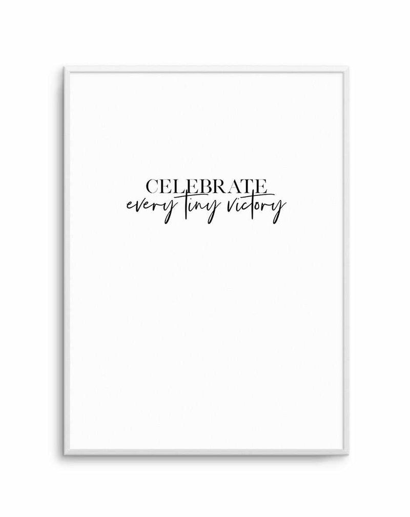 Celebrate Every Tiny Victory Art Print-PRINT-Olive et Oriel-Olive et Oriel-A5 | 5.8" x 8.3" | 14.8 x 21cm-Unframed Art Print-With White Border-Buy-Australian-Art-Prints-Online-with-Olive-et-Oriel-Your-Artwork-Specialists-Austrailia-Decorate-With-Coastal-Photo-Wall-Art-Prints-From-Our-Beach-House-Artwork-Collection-Fine-Poster-and-Framed-Artwork