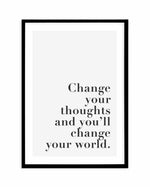 Change Your Thoughts Art Print-PRINT-Olive et Oriel-Olive et Oriel-A5 | 5.8" x 8.3" | 14.8 x 21cm-Black-With White Border-Buy-Australian-Art-Prints-Online-with-Olive-et-Oriel-Your-Artwork-Specialists-Austrailia-Decorate-With-Coastal-Photo-Wall-Art-Prints-From-Our-Beach-House-Artwork-Collection-Fine-Poster-and-Framed-Artwork