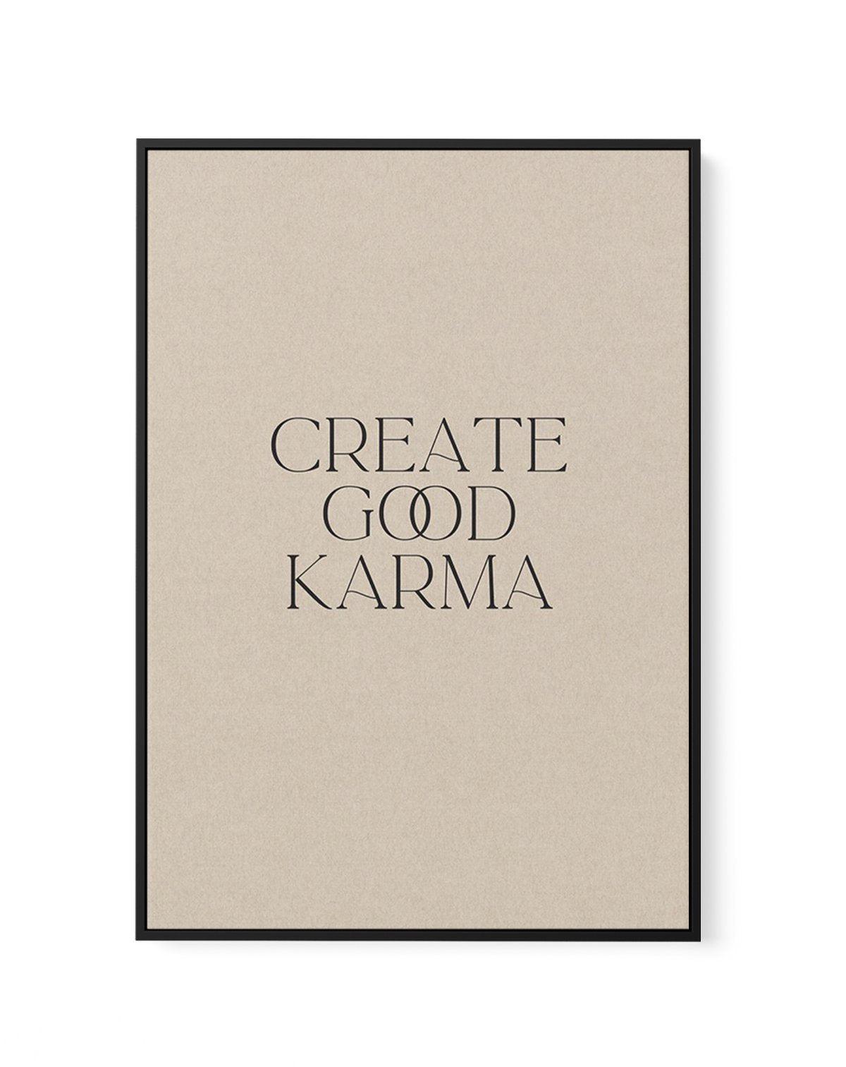 Create Good Karma | Framed Canvas-CANVAS-You can shop wall art online with Olive et Oriel for everything from abstract art to fun kids wall art. Our beautiful modern art prints and canvas art are available from large canvas prints to wall art paintings and our proudly Australian artwork collection offers only the highest quality framed large wall art and canvas art Australia - You can buy fashion photography prints or Hampton print posters and paintings on canvas from Olive et Oriel and have the