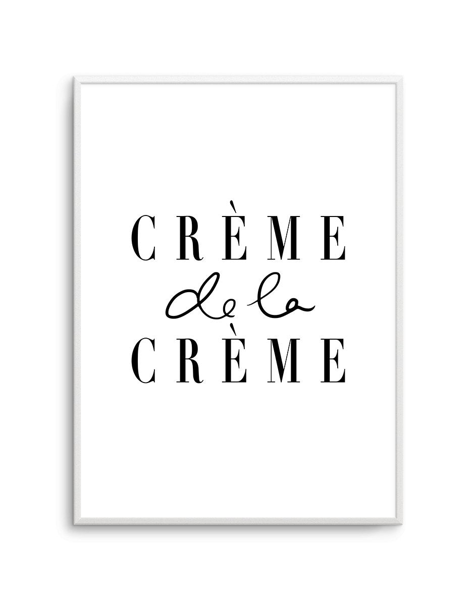 Cr√¢ÀÜ≈°√É‚Ä∞√¢ÀÜ‚Ä†√É¬≠√¢ÀÜ≈°√É≈ì√¢‚Ç¨≈°√É‚Äû√É¬¥√¢ÀÜ≈°√É‚Ä∞√¢‚Ç¨≈°√É‚Äû√É¬∂√¢ÀÜ≈°√É‚Ä°√Ç¬¨√Ç¬Æme de la cr√¢ÀÜ≈°√É‚Ä∞√¢ÀÜ‚Ä†√É¬≠√¢ÀÜ≈°√É≈ì√¢‚Ç¨≈°√É‚Äû√É¬¥√¢ÀÜ≈°√É‚Ä∞√¢‚Ç¨≈°√É‚Äû√É¬∂√¢ÀÜ≈°√É‚Ä°√Ç¬¨√Ç¬Æme - Olive et Oriel | Shop Art Prints & Posters Online