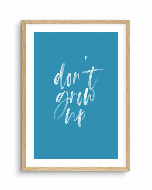 Don't Grow Up | Ocean Blue Art Print-PRINT-Olive et Oriel-Olive et Oriel | Art Prints & Posters Online-A4 | 8.3" x 11.7" | 21 x 29.7cm-Oak-With White Border-Buy-Australian-Art-Prints-Online-with-Olive-et-Oriel-Your-Artwork-Specialists-Austrailia-Decorate-With-Coastal-Photo-Wall-Art-Prints-From-Our-Beach-House-Artwork-Collection-Fine-Poster-and-Framed-Artwork