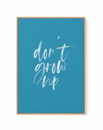 Don't Grow Up | Ocean Blue | Framed Canvas Art Print