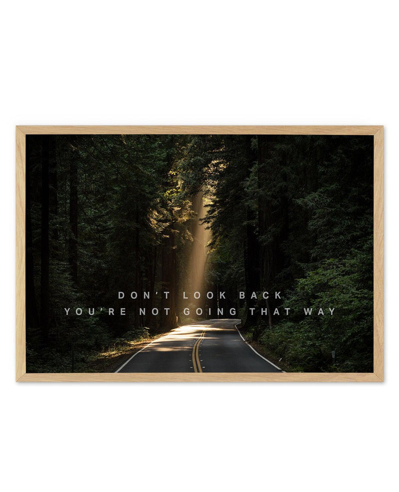 Don't Look Back You're Not Going That Way Art Print-PRINT-Olive et Oriel-Olive et Oriel-A4 | 8.3" x 11.7" | 21 x 29.7cm-Oak-With White Border-Buy-Australian-Art-Prints-Online-with-Olive-et-Oriel-Your-Artwork-Specialists-Austrailia-Decorate-With-Coastal-Photo-Wall-Art-Prints-From-Our-Beach-House-Artwork-Collection-Fine-Poster-and-Framed-Artwork
