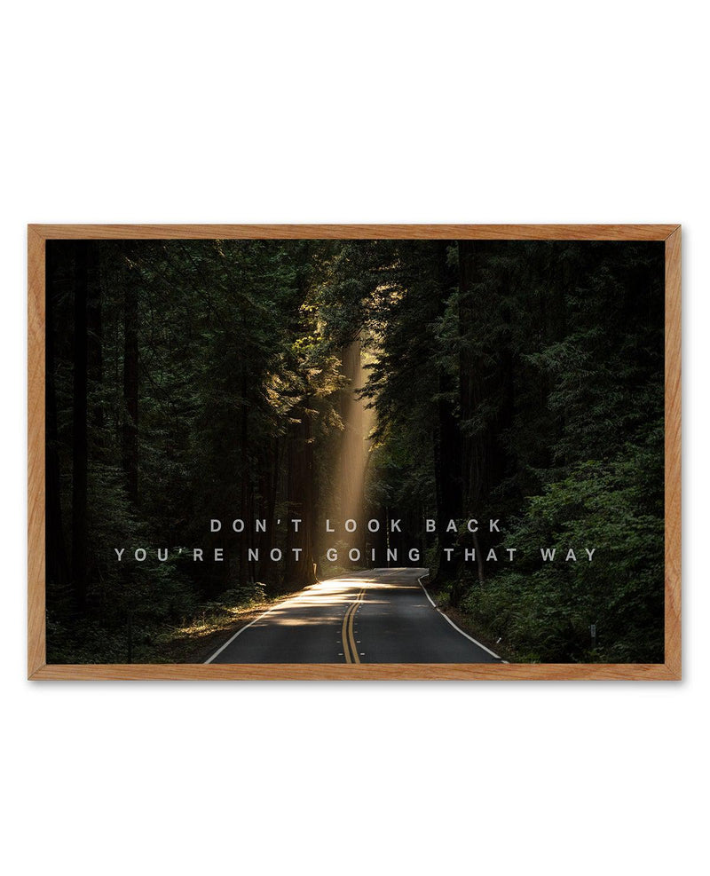 Don't Look Back You're Not Going That Way Art Print-PRINT-Olive et Oriel-Olive et Oriel-50x70 cm | 19.6" x 27.5"-Walnut-With White Border-Buy-Australian-Art-Prints-Online-with-Olive-et-Oriel-Your-Artwork-Specialists-Austrailia-Decorate-With-Coastal-Photo-Wall-Art-Prints-From-Our-Beach-House-Artwork-Collection-Fine-Poster-and-Framed-Artwork