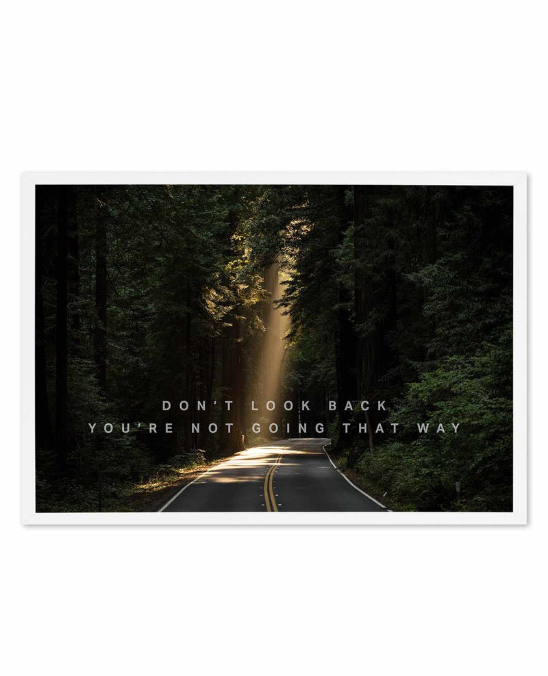 Don't Look Back You're Not Going That Way Art Print-PRINT-Olive et Oriel-Olive et Oriel-A4 | 8.3" x 11.7" | 21 x 29.7cm-White-With White Border-Buy-Australian-Art-Prints-Online-with-Olive-et-Oriel-Your-Artwork-Specialists-Austrailia-Decorate-With-Coastal-Photo-Wall-Art-Prints-From-Our-Beach-House-Artwork-Collection-Fine-Poster-and-Framed-Artwork