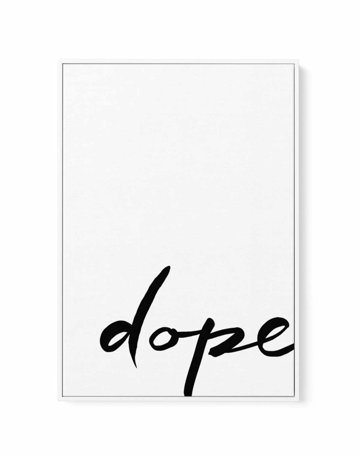 Dope | Hand scripted | Framed Canvas-CANVAS-You can shop wall art online with Olive et Oriel for everything from abstract art to fun kids wall art. Our beautiful modern art prints and canvas art are available from large canvas prints to wall art paintings and our proudly Australian artwork collection offers only the highest quality framed large wall art and canvas art Australia - You can buy fashion photography prints or Hampton print posters and paintings on canvas from Olive et Oriel and have 