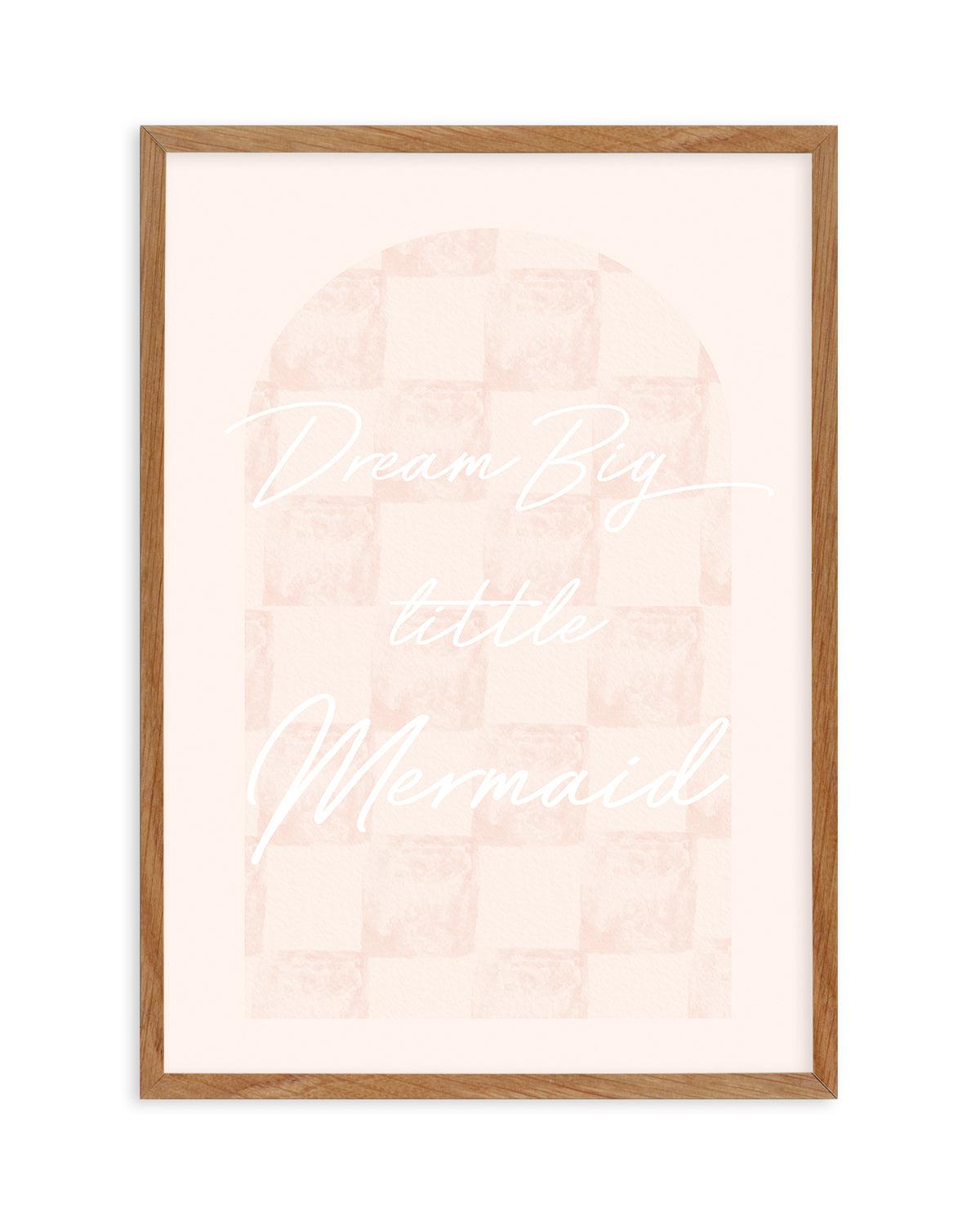 Dream Big Little Mermaid Art Print-PRINT-Olive et Oriel-Olive et Oriel-Buy-Australian-Art-Prints-Online-with-Olive-et-Oriel-Your-Artwork-Specialists-Austrailia-Decorate-With-Coastal-Photo-Wall-Art-Prints-From-Our-Beach-House-Artwork-Collection-Fine-Poster-and-Framed-Artwork