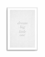 Dream Big Little One on Linen | 3 Colour Options Art Print-PRINT-Olive et Oriel-Olive et Oriel-Buy-Australian-Art-Prints-Online-with-Olive-et-Oriel-Your-Artwork-Specialists-Austrailia-Decorate-With-Coastal-Photo-Wall-Art-Prints-From-Our-Beach-House-Artwork-Collection-Fine-Poster-and-Framed-Artwork