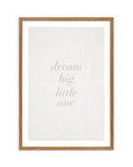 Dream Big Little One on Linen | 3 Colour Options Art Print-PRINT-Olive et Oriel-Olive et Oriel-50x70 cm | 19.6" x 27.5"-Walnut-With White Border-Buy-Australian-Art-Prints-Online-with-Olive-et-Oriel-Your-Artwork-Specialists-Austrailia-Decorate-With-Coastal-Photo-Wall-Art-Prints-From-Our-Beach-House-Artwork-Collection-Fine-Poster-and-Framed-Artwork
