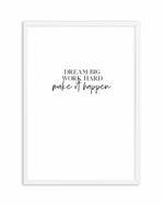Dream Big, Work Hard Art Print-PRINT-Olive et Oriel-Olive et Oriel-A4 | 8.3" x 11.7" | 21 x 29.7cm-White-With White Border-Buy-Australian-Art-Prints-Online-with-Olive-et-Oriel-Your-Artwork-Specialists-Austrailia-Decorate-With-Coastal-Photo-Wall-Art-Prints-From-Our-Beach-House-Artwork-Collection-Fine-Poster-and-Framed-Artwork