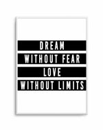 Dream without Fear Art Print-PRINT-Olive et Oriel-Olive et Oriel-A5 | 5.8" x 8.3" | 14.8 x 21cm-Unframed Art Print-With White Border-Buy-Australian-Art-Prints-Online-with-Olive-et-Oriel-Your-Artwork-Specialists-Austrailia-Decorate-With-Coastal-Photo-Wall-Art-Prints-From-Our-Beach-House-Artwork-Collection-Fine-Poster-and-Framed-Artwork