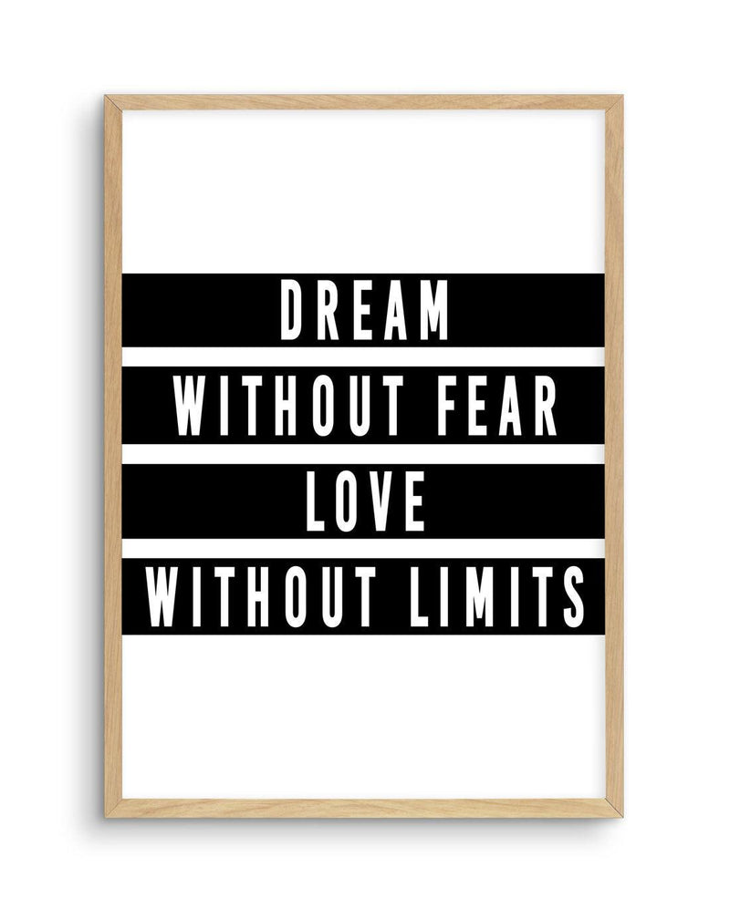 Dream without Fear Art Print-PRINT-Olive et Oriel-Olive et Oriel-A5 | 5.8" x 8.3" | 14.8 x 21cm-Oak-With White Border-Buy-Australian-Art-Prints-Online-with-Olive-et-Oriel-Your-Artwork-Specialists-Austrailia-Decorate-With-Coastal-Photo-Wall-Art-Prints-From-Our-Beach-House-Artwork-Collection-Fine-Poster-and-Framed-Artwork