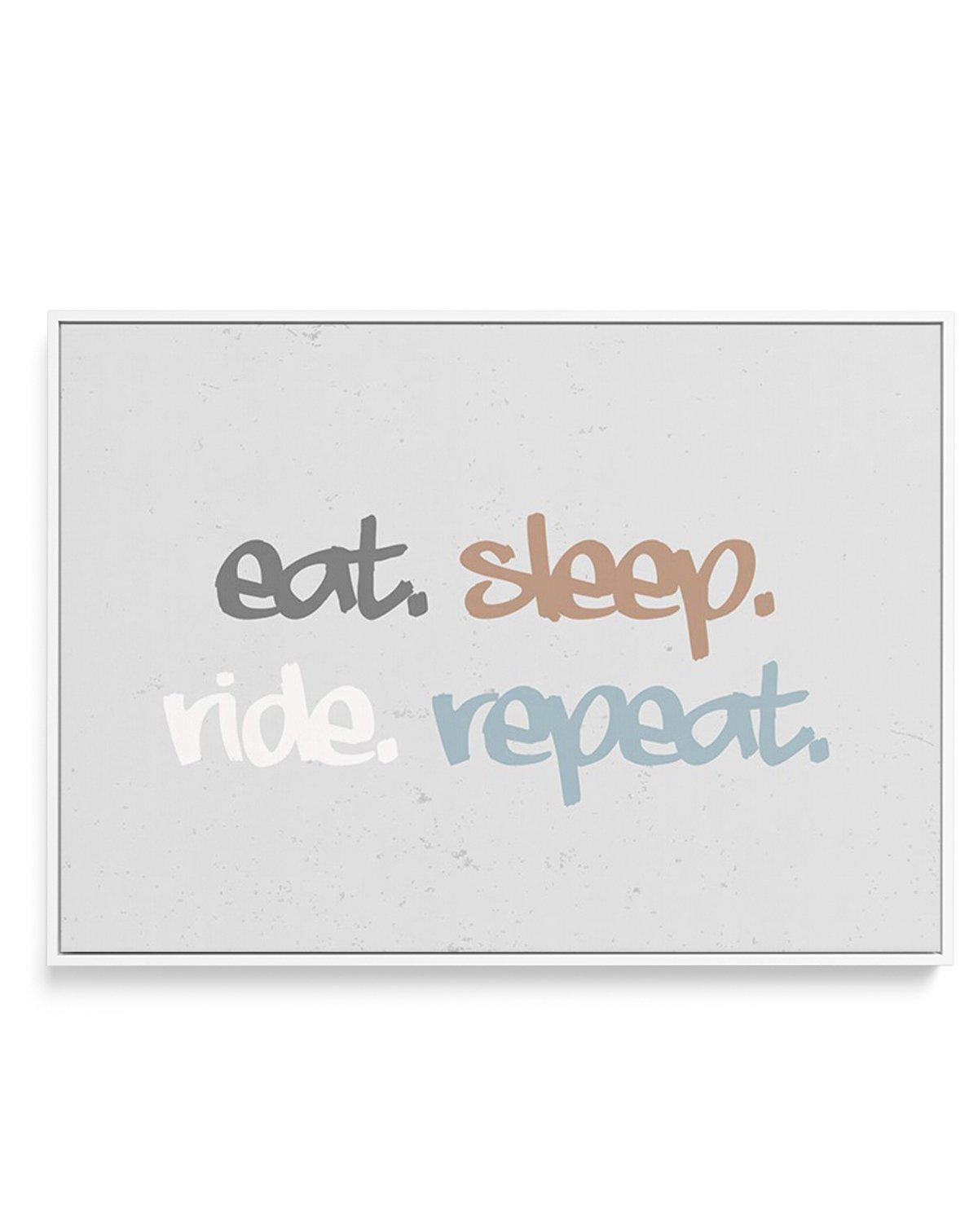 Eat Sleep Ride Repeat | Framed Canvas-CANVAS-You can shop wall art online with Olive et Oriel for everything from abstract art to fun kids wall art. Our beautiful modern art prints and canvas art are available from large canvas prints to wall art paintings and our proudly Australian artwork collection offers only the highest quality framed large wall art and canvas art Australia - You can buy fashion photography prints or Hampton print posters and paintings on canvas from Olive et Oriel and have