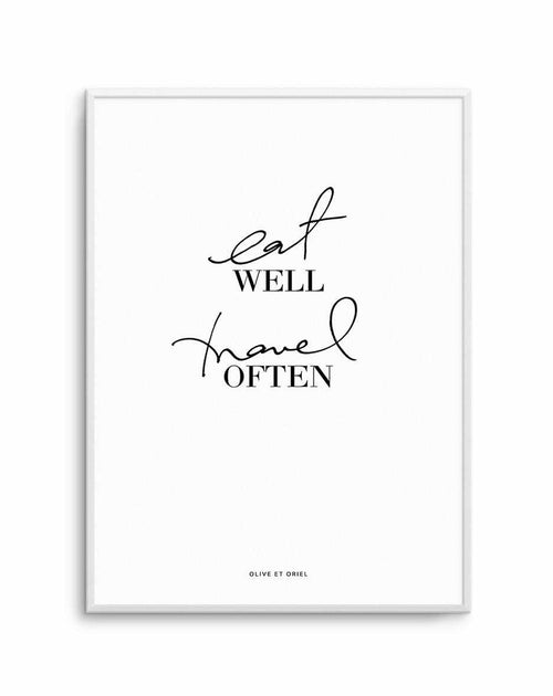 Eat Well, Travel Often Art Print-PRINT-Olive et Oriel-Olive et Oriel-A5 | 5.8" x 8.3" | 14.8 x 21cm-Unframed Art Print-With White Border-Buy-Australian-Art-Prints-Online-with-Olive-et-Oriel-Your-Artwork-Specialists-Austrailia-Decorate-With-Coastal-Photo-Wall-Art-Prints-From-Our-Beach-House-Artwork-Collection-Fine-Poster-and-Framed-Artwork