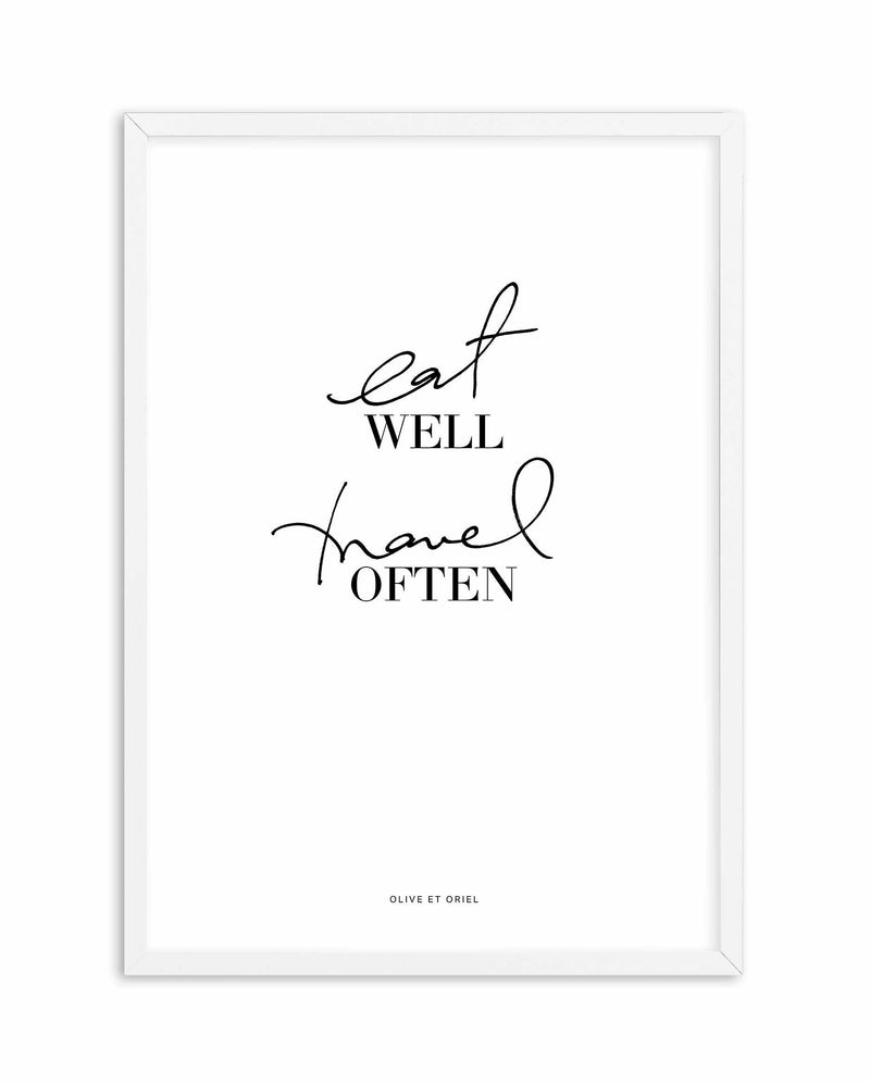 Eat Well, Travel Often Art Print-PRINT-Olive et Oriel-Olive et Oriel-A4 | 8.3" x 11.7" | 21 x 29.7cm-White-With White Border-Buy-Australian-Art-Prints-Online-with-Olive-et-Oriel-Your-Artwork-Specialists-Austrailia-Decorate-With-Coastal-Photo-Wall-Art-Prints-From-Our-Beach-House-Artwork-Collection-Fine-Poster-and-Framed-Artwork