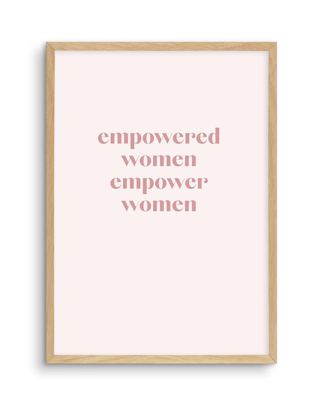 Empowered Women, Empower Women Art Print-PRINT-Olive et Oriel-Olive et Oriel-A5 | 5.8" x 8.3" | 14.8 x 21cm-Oak-With White Border-Buy-Australian-Art-Prints-Online-with-Olive-et-Oriel-Your-Artwork-Specialists-Austrailia-Decorate-With-Coastal-Photo-Wall-Art-Prints-From-Our-Beach-House-Artwork-Collection-Fine-Poster-and-Framed-Artwork