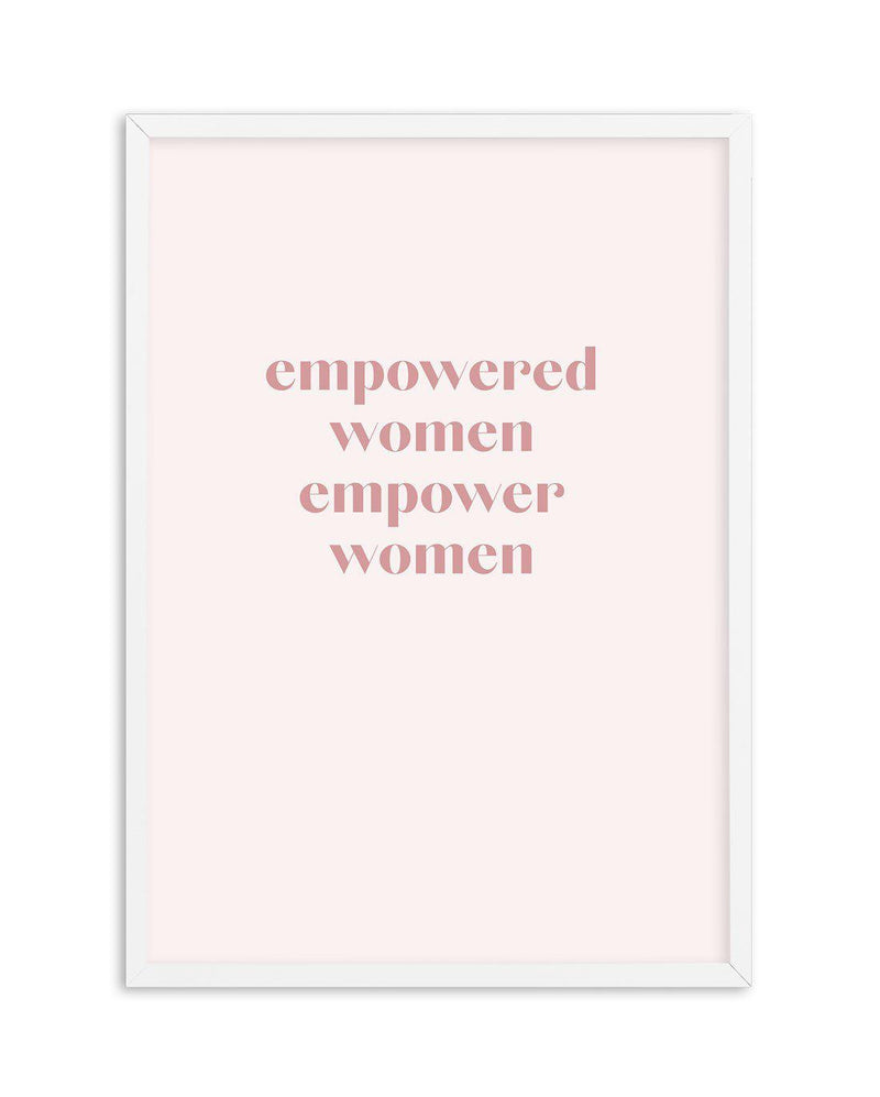 Empowered Women, Empower Women Art Print-PRINT-Olive et Oriel-Olive et Oriel-A5 | 5.8" x 8.3" | 14.8 x 21cm-White-With White Border-Buy-Australian-Art-Prints-Online-with-Olive-et-Oriel-Your-Artwork-Specialists-Austrailia-Decorate-With-Coastal-Photo-Wall-Art-Prints-From-Our-Beach-House-Artwork-Collection-Fine-Poster-and-Framed-Artwork