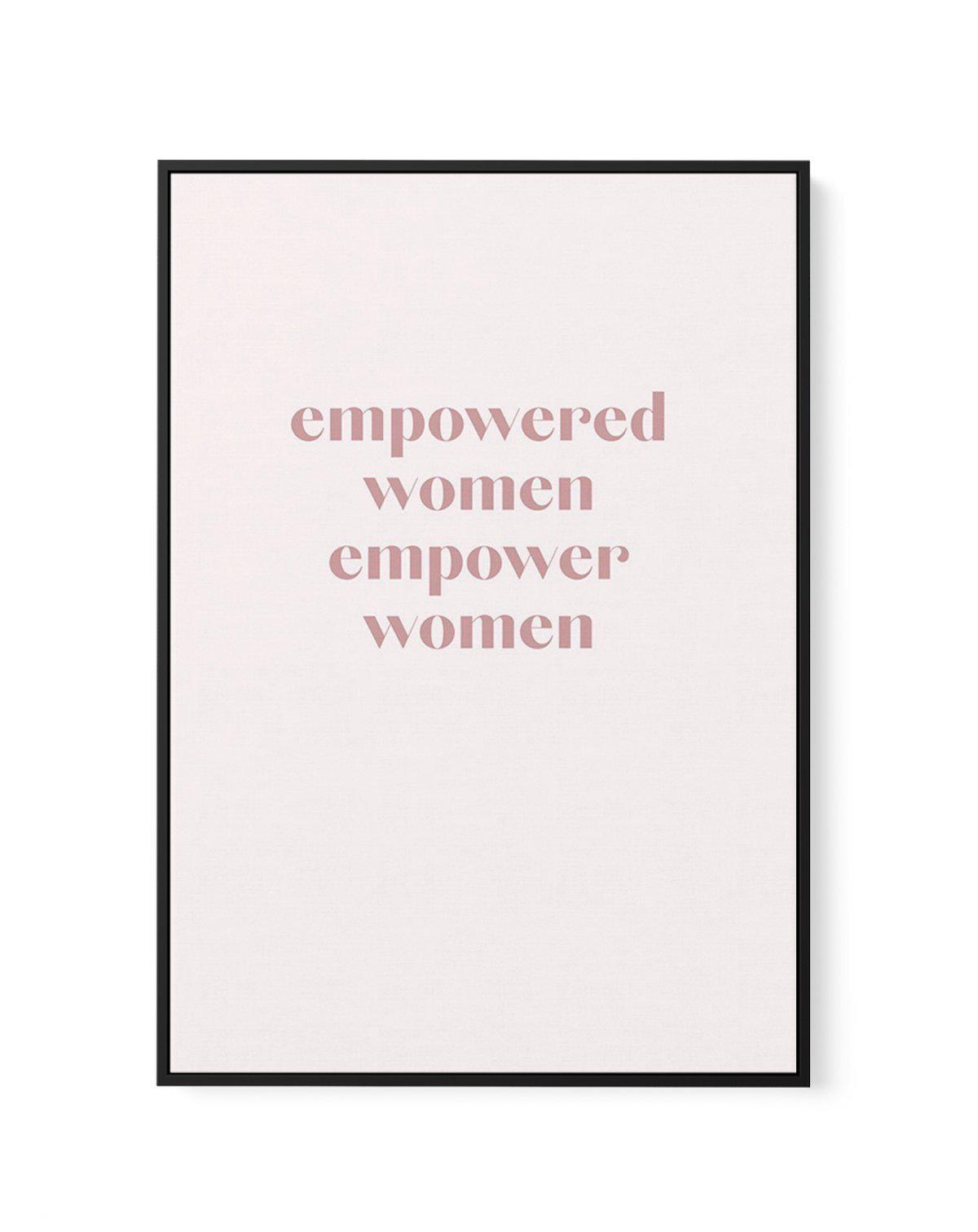 Empowered Women, Empower Women | Framed Canvas-CANVAS-You can shop wall art online with Olive et Oriel for everything from abstract art to fun kids wall art. Our beautiful modern art prints and canvas art are available from large canvas prints to wall art paintings and our proudly Australian artwork collection offers only the highest quality framed large wall art and canvas art Australia - You can buy fashion photography prints or Hampton print posters and paintings on canvas from Olive et Oriel