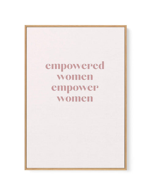 Empowered Women, Empower Women | Framed Canvas-CANVAS-You can shop wall art online with Olive et Oriel for everything from abstract art to fun kids wall art. Our beautiful modern art prints and canvas art are available from large canvas prints to wall art paintings and our proudly Australian artwork collection offers only the highest quality framed large wall art and canvas art Australia - You can buy fashion photography prints or Hampton print posters and paintings on canvas from Olive et Oriel