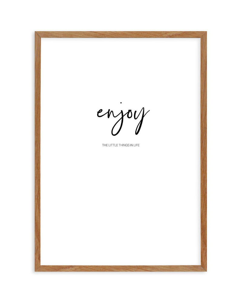 Enjoy The Little Things Art Print-PRINT-Olive et Oriel-Olive et Oriel-50x70 cm | 19.6" x 27.5"-Walnut-With White Border-Buy-Australian-Art-Prints-Online-with-Olive-et-Oriel-Your-Artwork-Specialists-Austrailia-Decorate-With-Coastal-Photo-Wall-Art-Prints-From-Our-Beach-House-Artwork-Collection-Fine-Poster-and-Framed-Artwork