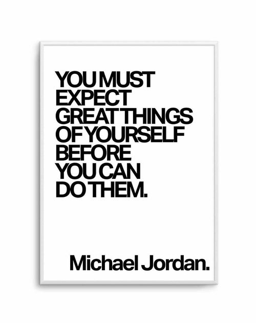 Expect Great Things Quote | Michael Jordan Art Print-PRINT-Olive et Oriel-Olive et Oriel-A5 | 5.8" x 8.3" | 14.8 x 21cm-Unframed Art Print-With White Border-Buy-Australian-Art-Prints-Online-with-Olive-et-Oriel-Your-Artwork-Specialists-Austrailia-Decorate-With-Coastal-Photo-Wall-Art-Prints-From-Our-Beach-House-Artwork-Collection-Fine-Poster-and-Framed-Artwork