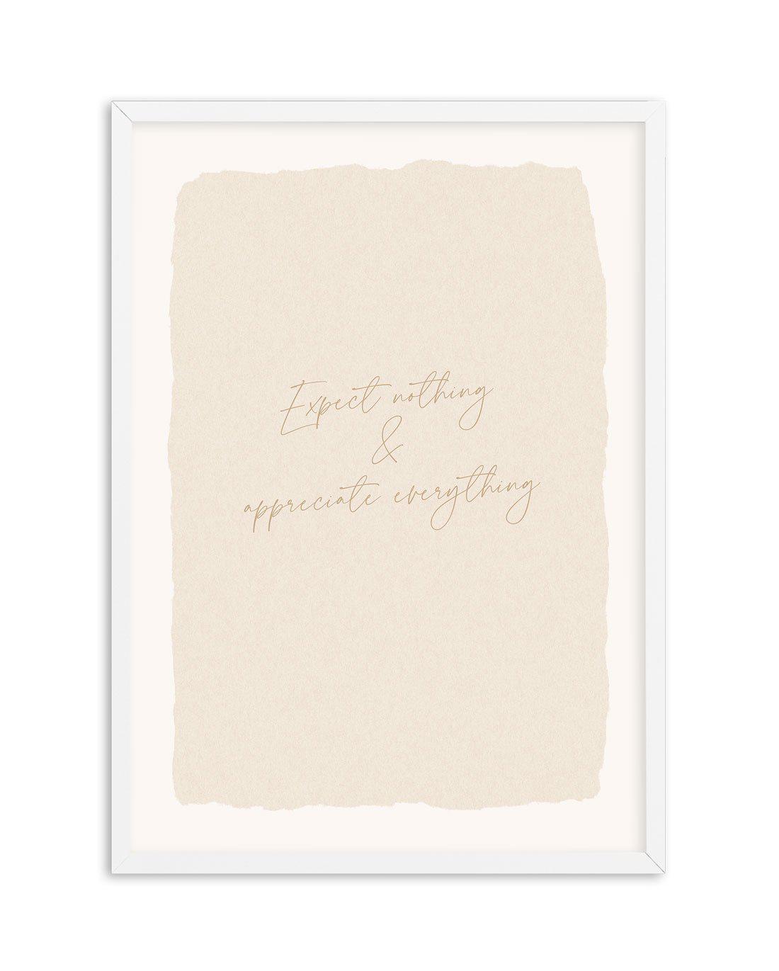 Expect Nothing, Appreciate Everything Art Print-PRINT-Olive et Oriel-Olive et Oriel-A5 | 5.8" x 8.3" | 14.8 x 21cm-White-With White Border-Buy-Australian-Art-Prints-Online-with-Olive-et-Oriel-Your-Artwork-Specialists-Austrailia-Decorate-With-Coastal-Photo-Wall-Art-Prints-From-Our-Beach-House-Artwork-Collection-Fine-Poster-and-Framed-Artwork