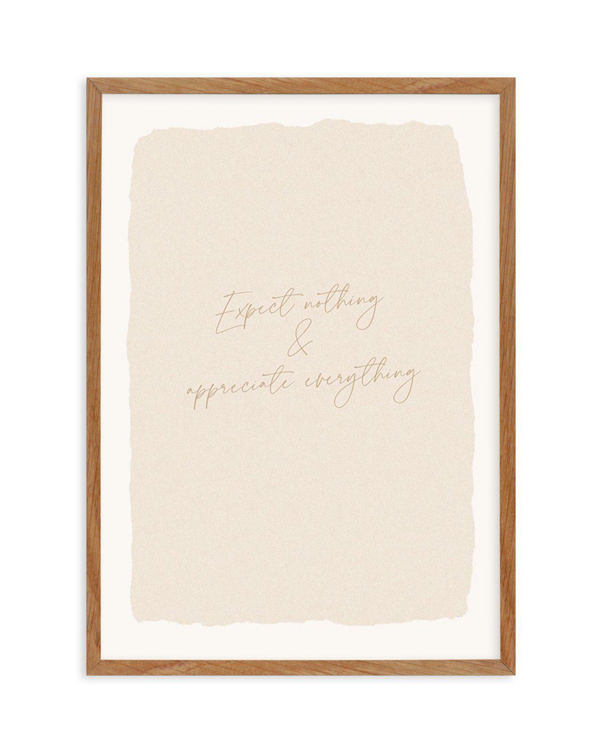 Expect Nothing, Appreciate Everything Art Print-PRINT-Olive et Oriel-Olive et Oriel-50x70 cm | 19.6" x 27.5"-Walnut-With White Border-Buy-Australian-Art-Prints-Online-with-Olive-et-Oriel-Your-Artwork-Specialists-Austrailia-Decorate-With-Coastal-Photo-Wall-Art-Prints-From-Our-Beach-House-Artwork-Collection-Fine-Poster-and-Framed-Artwork