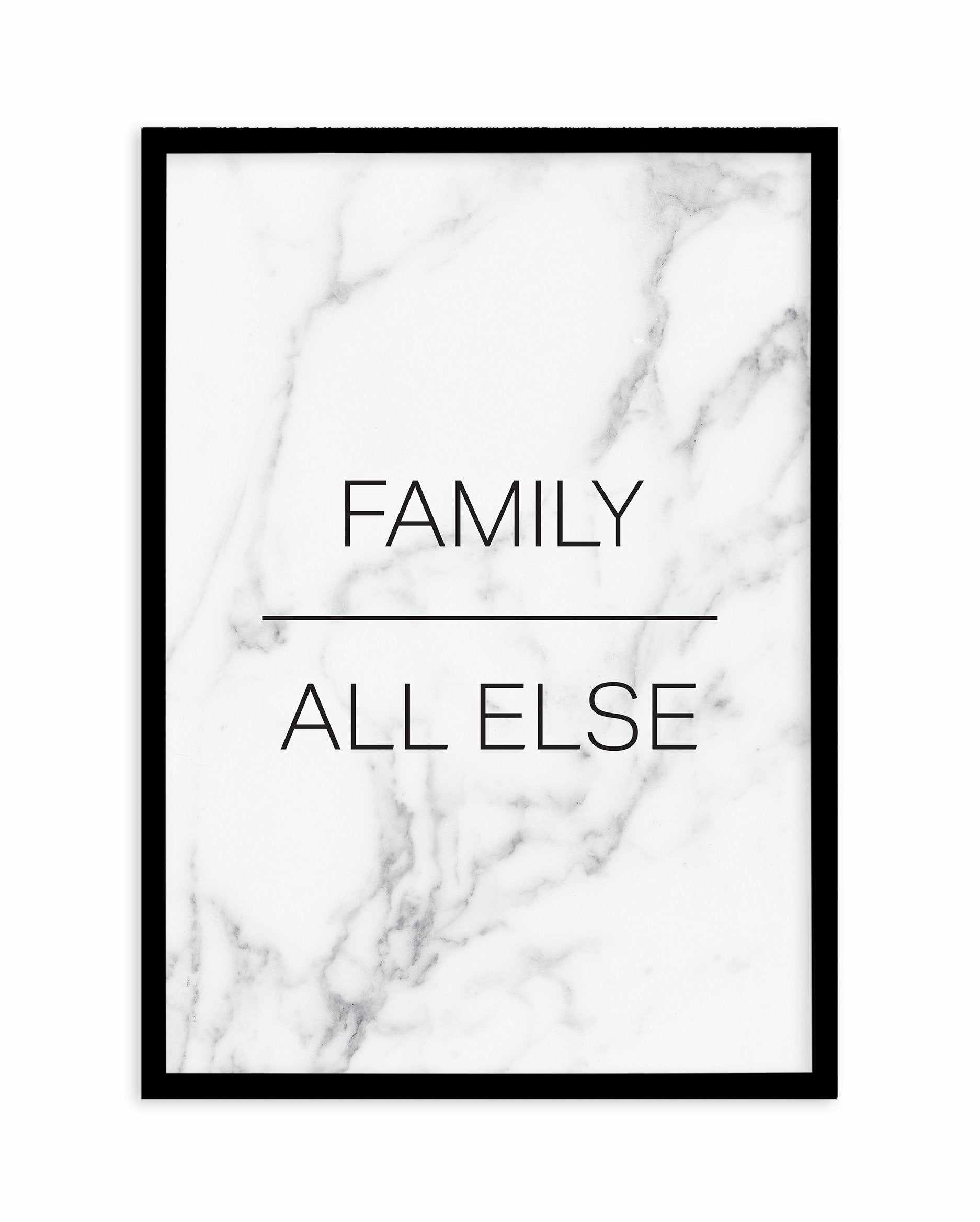 Family Over All Else Art Print-PRINT-Olive et Oriel-Olive et Oriel-A5 | 5.8" x 8.3" | 14.8 x 21cm-Black-With White Border-Buy-Australian-Art-Prints-Online-with-Olive-et-Oriel-Your-Artwork-Specialists-Austrailia-Decorate-With-Coastal-Photo-Wall-Art-Prints-From-Our-Beach-House-Artwork-Collection-Fine-Poster-and-Framed-Artwork