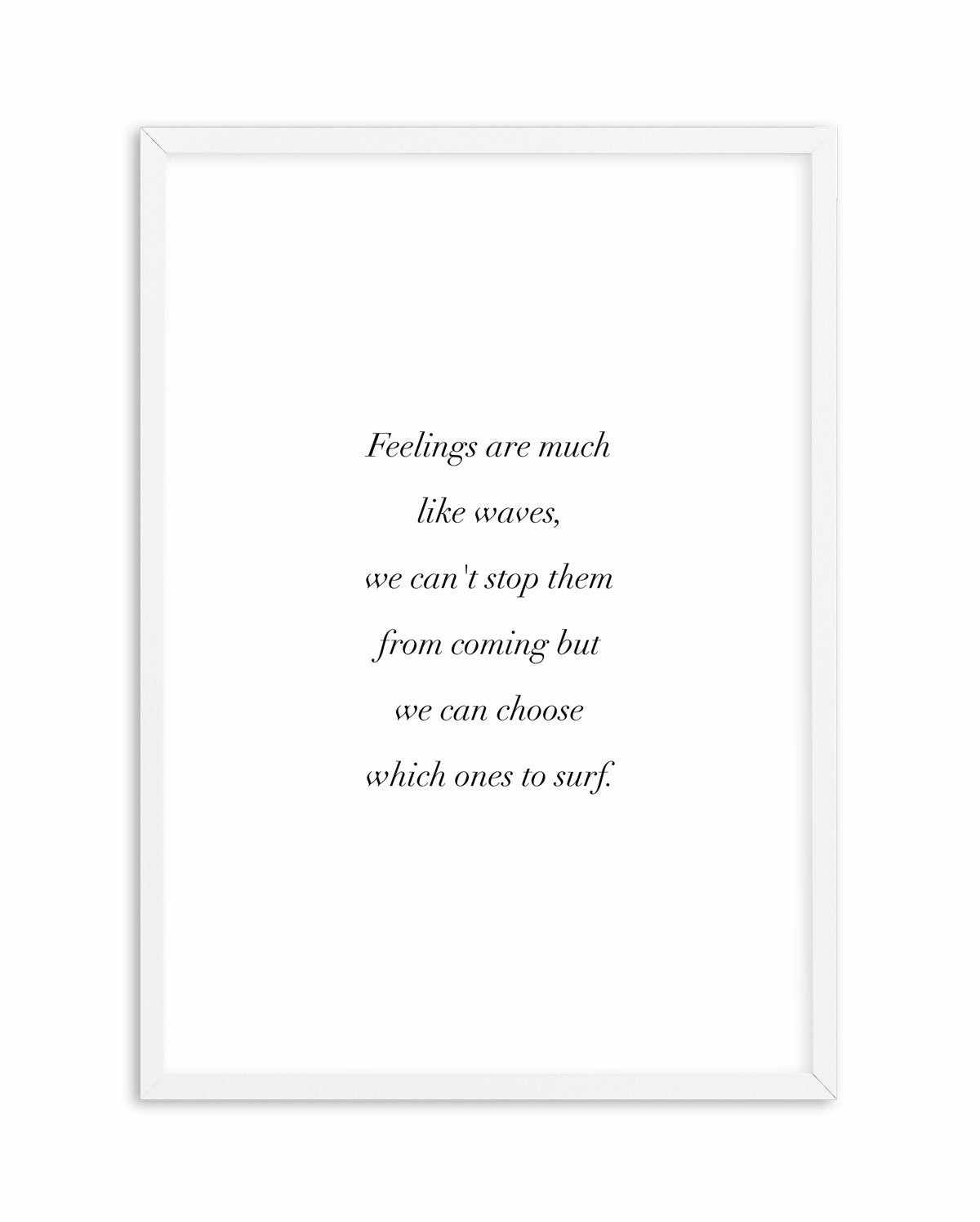 Feelings Are Like Waves Art Print-PRINT-Olive et Oriel-Olive et Oriel-A4 | 8.3" x 11.7" | 21 x 29.7cm-White-With White Border-Buy-Australian-Art-Prints-Online-with-Olive-et-Oriel-Your-Artwork-Specialists-Austrailia-Decorate-With-Coastal-Photo-Wall-Art-Prints-From-Our-Beach-House-Artwork-Collection-Fine-Poster-and-Framed-Artwork