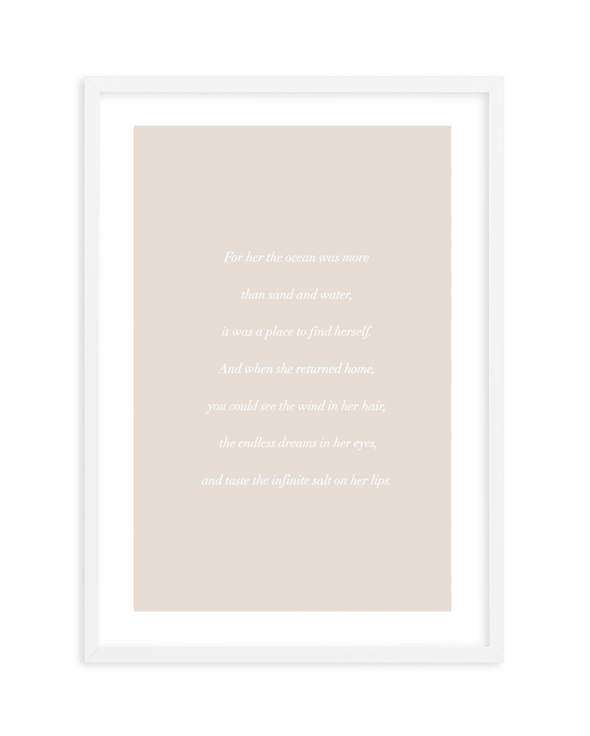 'For her, the Ocean' Poem Art Print-PRINT-Olive et Oriel-Olive et Oriel-A4 | 8.3" x 11.7" | 21 x 29.7cm-White-With White Border-Buy-Australian-Art-Prints-Online-with-Olive-et-Oriel-Your-Artwork-Specialists-Austrailia-Decorate-With-Coastal-Photo-Wall-Art-Prints-From-Our-Beach-House-Artwork-Collection-Fine-Poster-and-Framed-Artwork