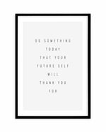 For Your Future Self Art Print-PRINT-Olive et Oriel-Olive et Oriel-A5 | 5.8" x 8.3" | 14.8 x 21cm-Black-With White Border-Buy-Australian-Art-Prints-Online-with-Olive-et-Oriel-Your-Artwork-Specialists-Austrailia-Decorate-With-Coastal-Photo-Wall-Art-Prints-From-Our-Beach-House-Artwork-Collection-Fine-Poster-and-Framed-Artwork