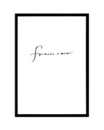 Forever + Ever Art Print-PRINT-Olive et Oriel-Olive et Oriel-A5 | 5.8" x 8.3" | 14.8 x 21cm-Black-With White Border-Buy-Australian-Art-Prints-Online-with-Olive-et-Oriel-Your-Artwork-Specialists-Austrailia-Decorate-With-Coastal-Photo-Wall-Art-Prints-From-Our-Beach-House-Artwork-Collection-Fine-Poster-and-Framed-Artwork