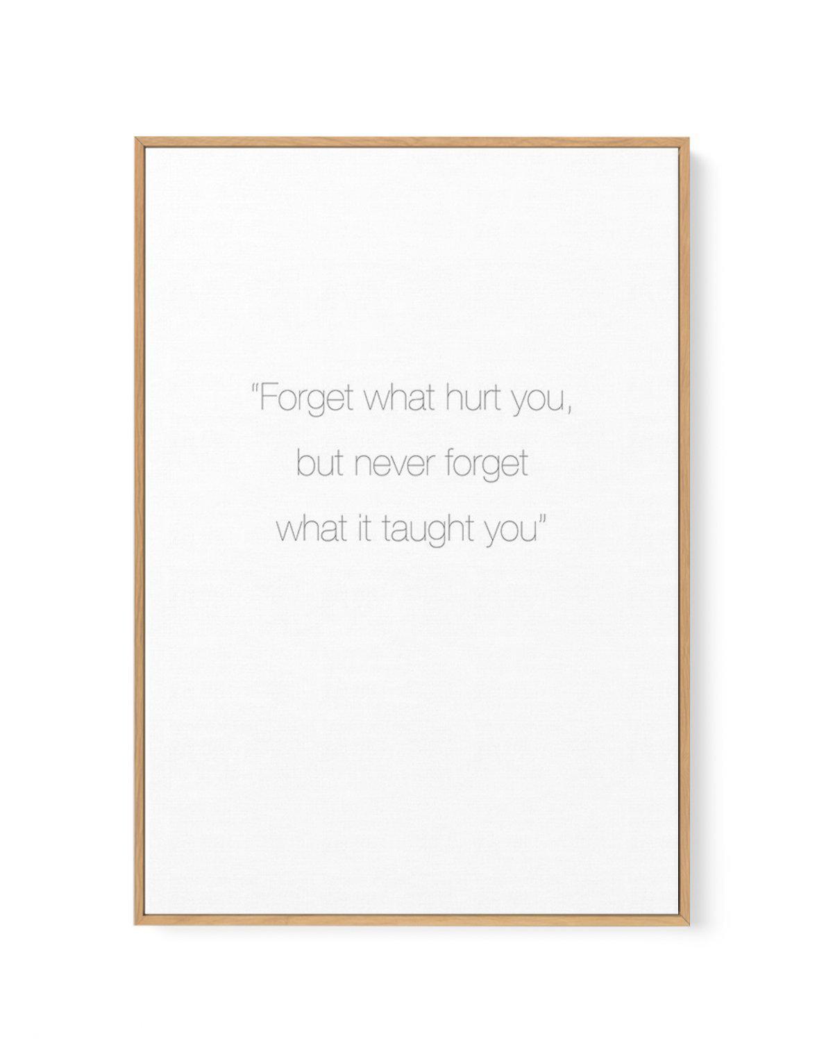 Forget What Hurt You | Framed Canvas-CANVAS-You can shop wall art online with Olive et Oriel for everything from abstract art to fun kids wall art. Our beautiful modern art prints and canvas art are available from large canvas prints to wall art paintings and our proudly Australian artwork collection offers only the highest quality framed large wall art and canvas art Australia - You can buy fashion photography prints or Hampton print posters and paintings on canvas from Olive et Oriel and have 