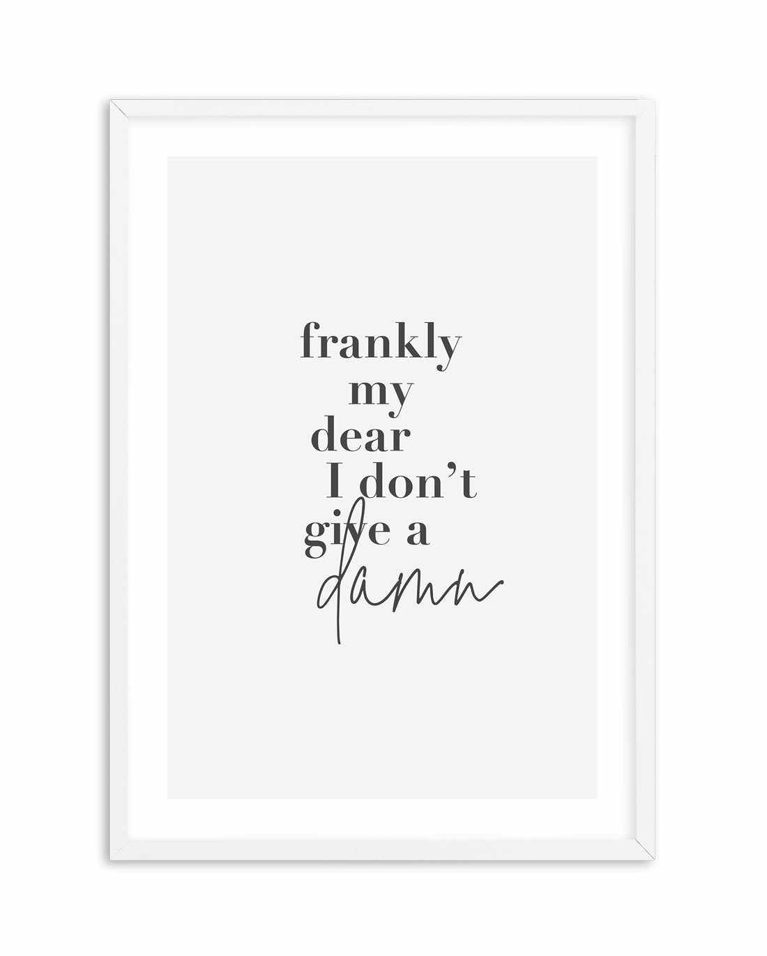 Frankly My Dear Art Print-PRINT-Olive et Oriel-Olive et Oriel-A5 | 5.8" x 8.3" | 14.8 x 21cm-White-With White Border-Buy-Australian-Art-Prints-Online-with-Olive-et-Oriel-Your-Artwork-Specialists-Austrailia-Decorate-With-Coastal-Photo-Wall-Art-Prints-From-Our-Beach-House-Artwork-Collection-Fine-Poster-and-Framed-Artwork