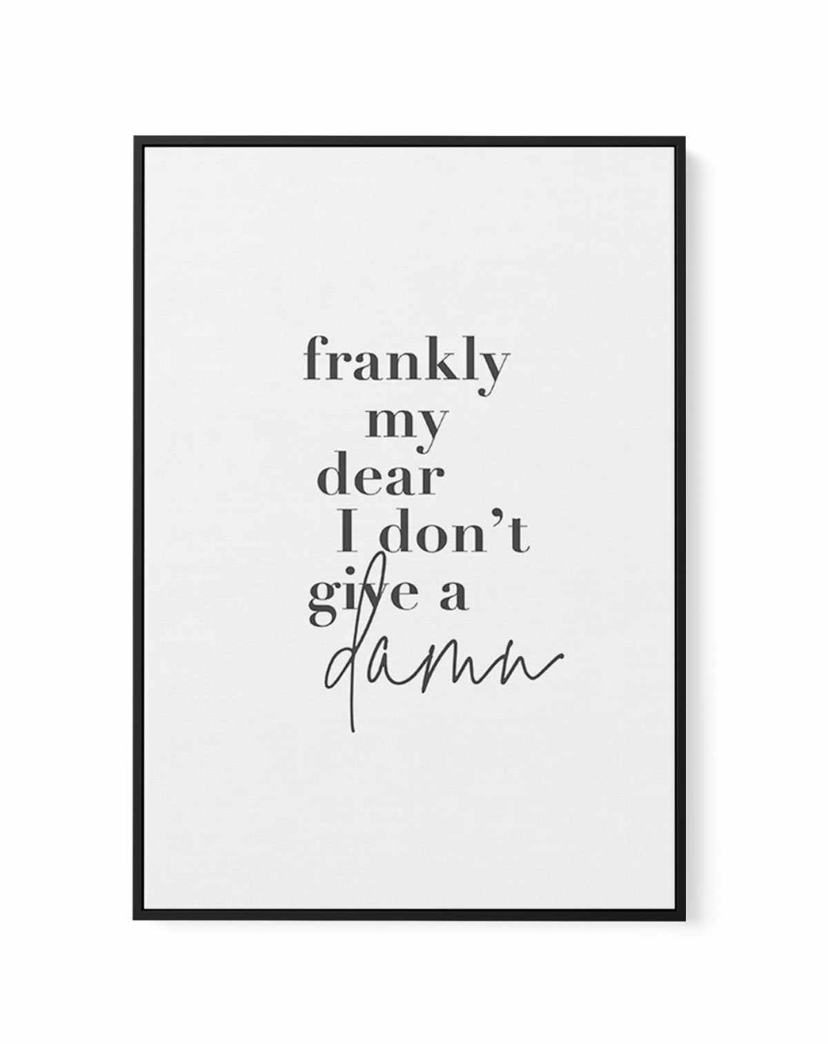 Frankly My Dear | Framed Canvas-CANVAS-You can shop wall art online with Olive et Oriel for everything from abstract art to fun kids wall art. Our beautiful modern art prints and canvas art are available from large canvas prints to wall art paintings and our proudly Australian artwork collection offers only the highest quality framed large wall art and canvas art Australia - You can buy fashion photography prints or Hampton print posters and paintings on canvas from Olive et Oriel and have them 