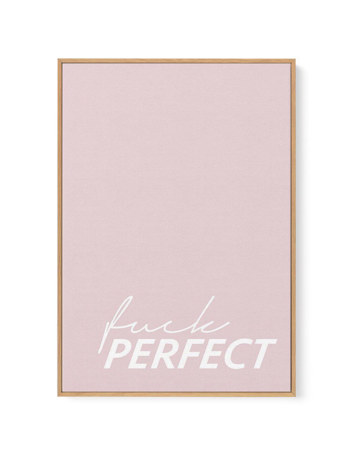 Fuck Perfect | Framed Canvas-CANVAS-You can shop wall art online with Olive et Oriel for everything from abstract art to fun kids wall art. Our beautiful modern art prints and canvas art are available from large canvas prints to wall art paintings and our proudly Australian artwork collection offers only the highest quality framed large wall art and canvas art Australia - You can buy fashion photography prints or Hampton print posters and paintings on canvas from Olive et Oriel and have them del