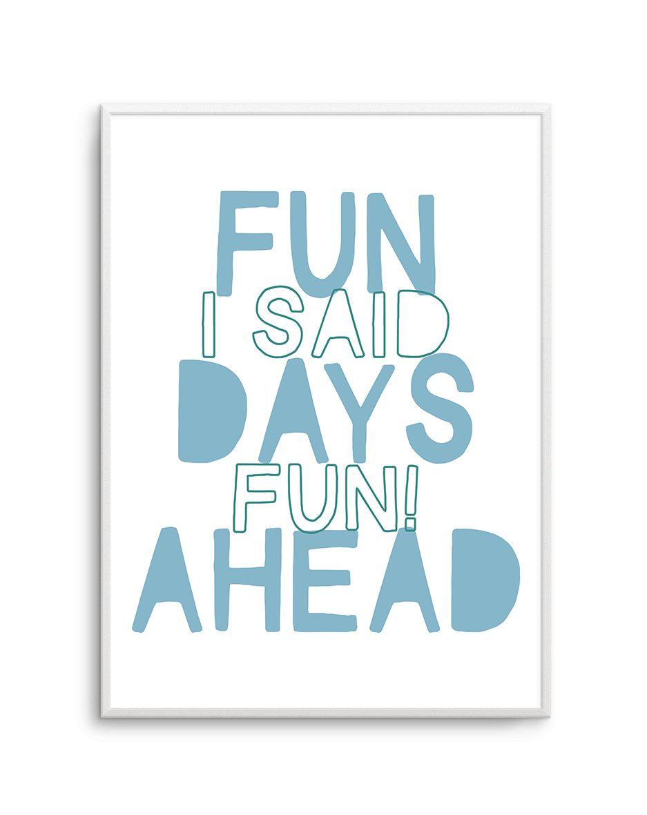 Fun Days Ahead Art Print-PRINT-Olive et Oriel-Olive et Oriel-A3 | 11.7" x 16.5" | 29.7 x 42 cm-Unframed Art Print-With White Border-Buy-Australian-Art-Prints-Online-with-Olive-et-Oriel-Your-Artwork-Specialists-Austrailia-Decorate-With-Coastal-Photo-Wall-Art-Prints-From-Our-Beach-House-Artwork-Collection-Fine-Poster-and-Framed-Artwork