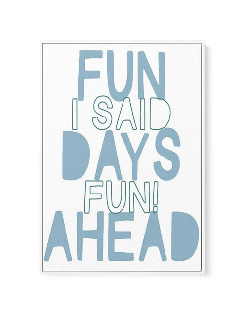 Fun Days Ahead | Framed Canvas-CANVAS-You can shop wall art online with Olive et Oriel for everything from abstract art to fun kids wall art. Our beautiful modern art prints and canvas art are available from large canvas prints to wall art paintings and our proudly Australian artwork collection offers only the highest quality framed large wall art and canvas art Australia - You can buy fashion photography prints or Hampton print posters and paintings on canvas from Olive et Oriel and have them d