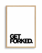 Get Forked Art Print-PRINT-Olive et Oriel-Olive et Oriel-A5 | 5.8" x 8.3" | 14.8 x 21cm-Oak-With White Border-Buy-Australian-Art-Prints-Online-with-Olive-et-Oriel-Your-Artwork-Specialists-Austrailia-Decorate-With-Coastal-Photo-Wall-Art-Prints-From-Our-Beach-House-Artwork-Collection-Fine-Poster-and-Framed-Artwork